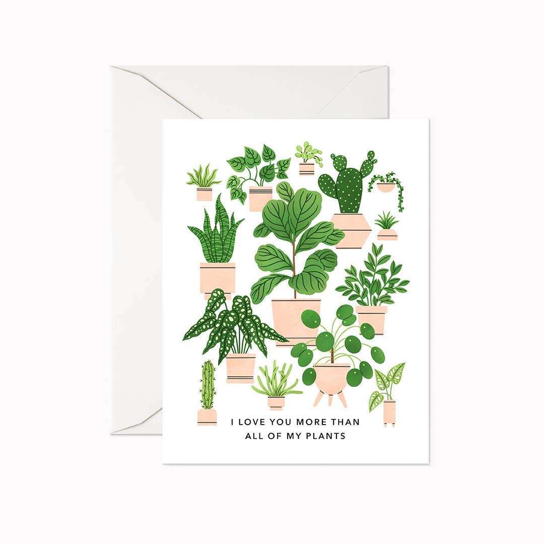 Linden Paper Co - I Love You More Than My Houseplants
